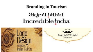 Branding in Tourism
 
