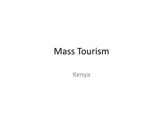 Mass TourismKenya