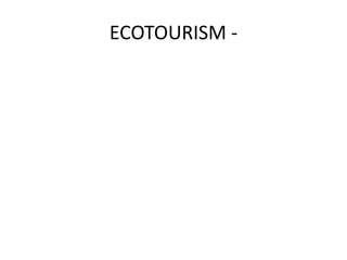 ECOTOURISM - 