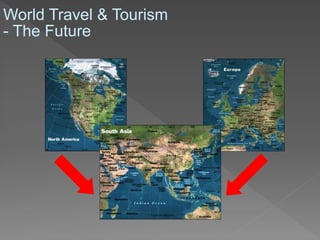 World Travel & Tourism
- The Future
 