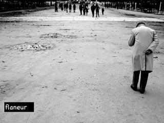 ﬂaneur
 