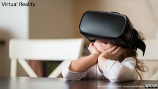 Massimo Canducci 2022 – massimocanducci.eu
Virtual Reality
 