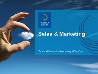 Sales & Marketing Tourism Destination Marketing - Part One 