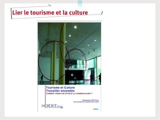 Lier le tourisme et la culture
 