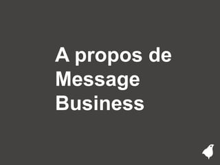Message Business / Rodolphe Delaunay / Tourisme et Stratégies @ Newtourism 
A propos de Message Business  