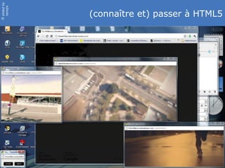 slided by
nereÿs

            (connaître et) passer à HTML5
©
 