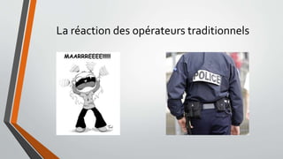 La réaction des opérateurs traditionnels
 