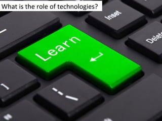 What	
  is	
  the	
  role	
  of	
  technologies?	
  

www.bournemouth.ac.uk

 