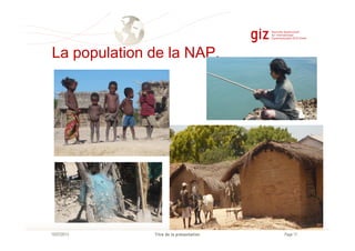 La population de la NAP.
Page 17Titre de la présentation10/07/2013
 