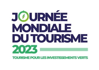 Tourisme pour les investissements verts - Journée mondiale du tourisme 2023 - 27 septembre.