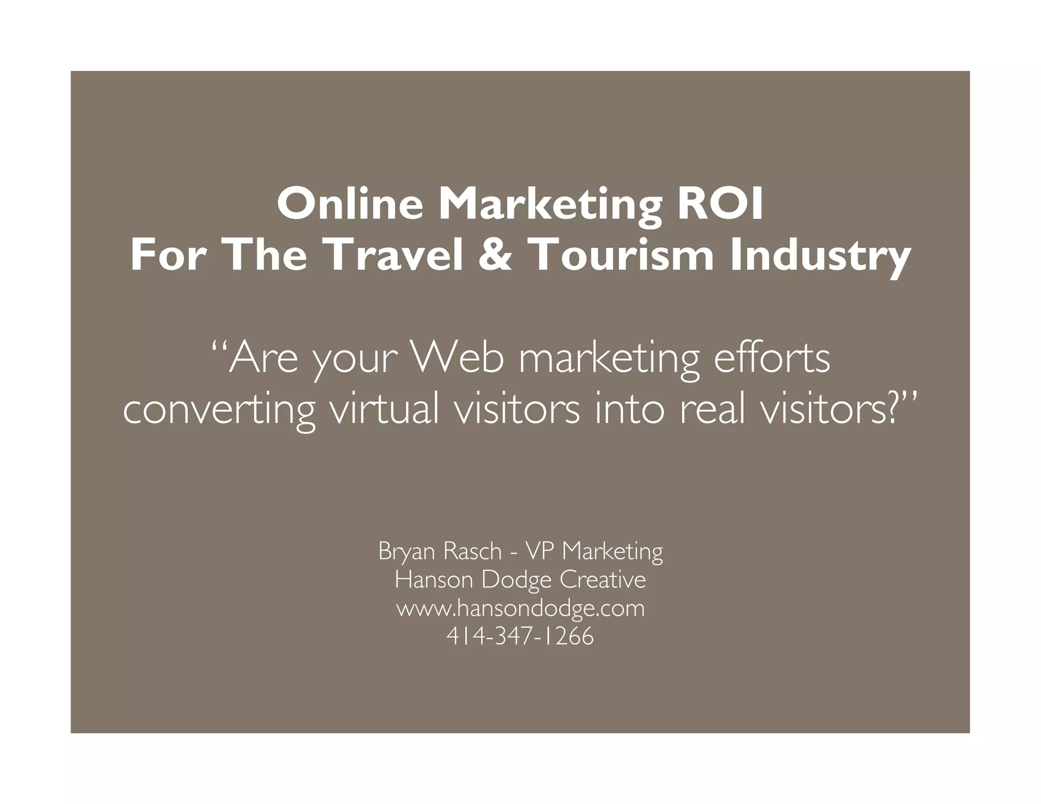 Online Marketing ROI - For The Travel & Tourism Industry | PPT