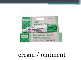 cream / ointment
 