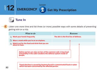 80
Wash your hands frequently
Wear a mask while you’re on an airplane.
The skin is the first line of defense.
Watch out for the food and drink that you are
about to have.
Airline carriers are also carriers of the common cold. A low level
of humidity in the cabin weakens the defense system inside of
people.
Travel diarrhea is caused by bacteria found in contaminated food or water
which has been consumed by the affected person.
 