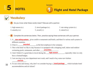 32
awarded
amenities
high season
utensils
travel package
star rating system
 