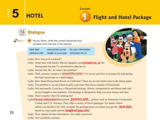 33
reminded me of
For your information partners with
best deal
length of your stay
around the corner
 