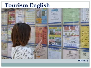 W E E K 9
Tourism English
 