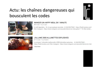 Actu:	les	chaînes	dangereuses	qui	
bousculent	les	codes	
 