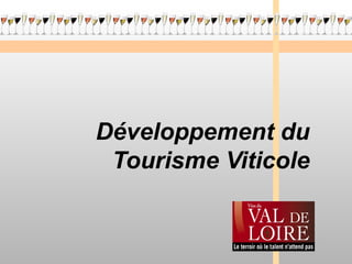 Développement du Tourisme Viticole 