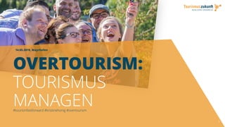 #KristineHonig #Tourismuszukunft
1
OVERTOURISM:
TOURISMUS
MANAGEN#tourismfastforward #kristinehonig #overtourism
14.05.2019, Mayrhofen
 