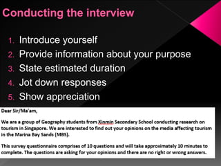 1. Introduce yourself
2. Provide information about your purpose
3. State estimated duration
4. Jot down responses
5. Show appreciation
 