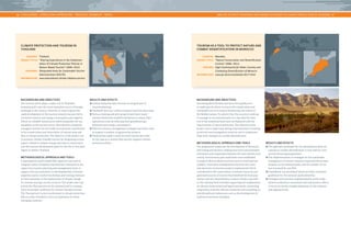 | CHALLENGES – CONSULTING APPROACHES – PRACTICAL EXAMPLES – TOOLS AREA OF ACTIVITY: RESOURCE AND ENERGY EFFICIENCY & CLIMATE PROTECTION IN TOURISM | 
86 87 
RESULTS AND EFFECTS 
• Carbon footprints have become an integral part of 
tourism planning. 
• Thailand’s first low–carbon footprint hotel has been built. 
• Various training and pilot projects have been imple-mented 
which have enabled enterprises to reduce their 
operational costs by reducing their greenhouse gas 
emissions and energy consumption. 
• Effective resource management strategies have been used 
to support a number of agrotourism projects. 
• Thailand has made a name for itself and has put itself 
on the map as a country that actively supports climate 
protection efforts. RESULTS AND EFFECTS 
• The approach developed for the participatory land use 
concept to combat desertification is now used for com-munity 
financing programmes. 
• The implementation of strategies for the sustainable 
management of natural resources improved the income 
situation in the national parks, and the number of visi-tors 
increased by one fifth. 
• A handbook was developed which provides consistent 
guidelines for the national-park authorities. 
• Strategies and activities implemented by newly estab-lished 
coordination committees also had positive effects 
in terms of climate change adaptation on the national 
and regional levels. 
CLIMATE PROTECTION AND TOURISM IN 
THAILAND 
COUNTRY: Thailand 
PROJECT TITLE: “Sharing Experiences in the Implemen-tation 
of Climate Protection Policies in 
Nature-Based Tourism” (2009–2011) 
PARTNERS: Designated Areas for Sustainable Tourism 
Administration (DASTA) 
INFORMATION: www.international-climate-initiative.com/en/ 
BACKGROUND AND OBJECTIVES 
The tourism sector plays a major role in Thailand’s 
economy and is also the most important source of foreign 
exchange in the country. However, in many regions the 
rapid development of the tourism industry has also led to 
increased resource and energy consumption and negative 
effects on valuable natural areas which jeopardize the sus-tainability 
of the tourism sector. Nevertheless, if properly 
managed, tourism can still make an important contribution 
to the conservation and valorization of natural areas and 
thus to climate protection. The objective of the project was 
to promote climate-friendly tourism by integrating certain 
aspects related to climate change and nature conservation 
into the tourism development plans for the Sea of Trat pilot 
region in eastern Thailand. 
METHODOLOGICAL APPROACH AND TOOLS 
A participatory multi-stakeholder approach was used to 
integrate carbon footprints that had been measured in the 
region into tourism planning and management tools; to 
support relevant authorities in developing their technical 
expertise; and to conduct workshops and training seminars 
to raise awareness of the implications of climate change 
for tourism among a variety of actors. The project also sup-ported 
the Thai partners on the national level in creating 
more favourable conditions for climate-friendly tourism. 
The Thai partners’ active involvement in climate protection 
efforts is also intended to serve as inspiration for other 
emerging countries. 
TOURISM AS A TOOL TO PROTECT NATURE AND 
COMBAT DESERTIFICATION IN MOROCCO 
COUNTRY: Marokko 
PROJECT TITLE: “Nature Conservation and Desertification 
Control” (2006–2011) 
PARTNER: High Commissariat for Water, Forestry and 
Combating Desertification of Morocco 
INFORMATION: www.giz.de/en/worldwide/20177.html 
BACKGROUND AND OBJECTIVES 
Increasing desertification has been forcing Morocco 
to make special efforts to ensure the conservation and 
sustainable use of its unique biodiversity, the richest in 
the Mediterranean. To achieve this, the country is seeking 
to manage its ten national parks in a way that the inter-ests 
of the traditional land users are balanced with the 
requirements of nature protection. The objective of the 
project was to make long-lasting improvements to existing 
protected-area management practices and to implement 
long-term strategies to combat desertification. 
METHODOLOGICAL APPROACH AND TOOLS 
The programme supported the development of decentral-ized 
voting and decision-making structures and promoted 
interaction and cooperation between the state and the civil 
society. Autonomous park authorities were established 
to support decentralized structures and to avoid land use 
conflicts. Innovative management solutions were used 
and attractive ecotourism projects implemented which 
contributed to the conservation of natural resources and 
generated sources of income that benefited the local pop-ulation 
and anti-desertification projects. Project activities 
on the national level included supporting the readjustment 
of relevant institutional and legal frameworks, promoting 
cooperation with the relevant ministries and consulting on 
interdisciplinary endeavours such as the development of 
national ecotourism strategies. 
 