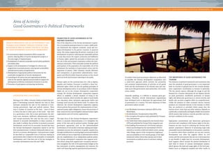 | CHALLENGES – CONSULTING APPROACHES – PRACTICAL EXAMPLES – TOOLS AREA OF ACTIVITY: GOOD GOVERNANCE & POLITICAL FRAMEWORKS | 
88 89 
Area of Activity: 
Good Governance & Political Frameworks 
PROMOTION OF GOOD GOVERNANCE IN THE 
PARTNER COUNTRIES 
One of the objectives of the German development coopera-tion 
is to promote good governance to create a stable polit-ical 
framework that supports economic, social and eco-logical 
development in the partner countries. In practical 
terms, this means supporting the partner countries in the 
development of poverty-reducing and sustainable policies 
in ways that ensure the respect, protection and fulfilment 
of human rights, uphold the principles of democracy and 
the rule of law, and promote cooperation within the inter-national 
community. These principles include the political 
participation of the population, the responsible role of the 
parliament, the lawfulness of government action and the 
separation of powers. Other elements include efficiency 
and transparency of government administration, trans-parent 
and effective public financial systems on the central 
and local levels and inclusive reporting to the public. 
Human rights are the universal basis for a life in dignity, 
equality and freedom. Everyone is entitled to these fun-damental 
rights, which are also the guiding principles of 
German development policy. In accordance with its Human 
Rights set out in the German Development Cooperation 
strategy, the German development cooperation supports 
efforts to establish a decent standard of living in the 
partner countries, which includes the rights to food, health 
care, education, water, sanitation, appropriate shelter and 
housing, social security and decent work. To achieve this 
objective, the German development cooperation supports 
reform policies that promote the implementation of inter-national 
human rights obligations, ensure the provision of 
basic social services and strengthen national human rights 
organizations and civil society organizations. 
The main focus of the German development cooperation’s 
efforts to promote democratization is to strengthen the 
power of the state and its political system. Strategic good 
governance approaches such as the institutionalized 
involvement of civil society in decision-making and imple-mentation 
process, the promotion of gender equality (e. g. 
through modifications to existing legal norms) and freedom 
of the media are just as important as administrative reform 
and the establishment of an independent judicial system. 
The German development cooperation also supports activ-ities 
which, along with targeted anti-corruption interven-tion, 
strengthen the role of the government budget as the 
key instrument of policy management and improve the 
state’s self-financing capacity (good financial governance). 
OVERVIEW AND CHALLENGES 
Starting in the 1990s, it became widely accepted that pro-gress 
in developing countries depends not only on their 
economic prosperity but also on the existence of func-tioning 
government, legal and judicial systems. There 
were a number of countries at the time – most of them 
in Africa but also in other parts of the world – that were 
in a ‘governance crisis’ due to poor governance, the arbi-trary 
court decisions, inefficient administration systems 
and corrupt structures. Not only was this crisis a major 
obstacle to economic development in these countries, it 
also made it unlikely that activities to promote economic 
development would ever be successful. Around that time, 
the German development cooperation started to use the 
term ‘good governance’ to denote frameworks that are con-ducive 
to economic development. Good governance might 
be described as a responsible form of decision making by 
governments that is based on the principles of sustainable 
development, and it has been one of the key strategies in 
economic development since the mid-1990s. 
THE IMPORTANCE OF GOOD GOVERNANCE FOR 
TOURISM 
The existence of political frameworks and institutions that 
meet the standards of good governance is very important 
both for tourism in general and for the German develop-ment 
cooperation’s involvement in tourism in particular. 
This has several reasons. Although the image of and the 
demand for a tourism destination do not depend directly 
on good governance, insufficient protection of human 
rights and democratic governance or serious security and 
health risks can have a negative effect on competitiveness. 
Unlike the products of other economic sectors, tourism 
products are consumed directly in the location in which 
they are produced or provided, which means that the 
tourism sector, more than any other industry, depends on 
a politically, economically and legally reliable environment 
which ensures that investors, tourism providers and tour-ists 
have confidence in the country. 
Appropriate constitutional and democratic governance 
structures and compliance with human rights in the des-tinations 
are also crucial to achieving the German devel-opment 
cooperation’s objective of promoting large-scale 
sustainable tourism development in the partner countries. 
In countries where these conditions are not met, tourism 
development very often has negative effects on civil 
society and the environment that are out of all proportion 
to any benefits it might have for economic development. 
Such negative effects include the skewed distribution of 
land titles in favour of tourism development projects, 
which ignores the land and usage rights of the local pop-ulation 
(such as indigenous peoples) and often results in 
To achieve these good governance objectives as effectively 
as possible, the German development cooperation uses 
a multi-level approach which involves the promotion 
and consistent implementation of activities on all spatial 
levels and the involvement of all relevant state and non-state 
actors (the government, state authorities, civil society 
actors, media). 
Generally speaking, it is difficult to measure good gov-ernance. 
Therefore, several international organizations 
have developed tools to determine the approximate level 
of governance of a country. The most important of these 
governance indices include: 
• the Worldwide Governance Indicators (WGI) of the 
World Bank, 
• the Bertelsmann Transformation Index (BTI), 
• the Corruption Perceptions Index published by Transpar-ency 
International, 
• the Failed States Index prepared by the Fund for Peace 
(FFP) and published by Foreign Policy magazine and 
• the Enabling Environment for Civil Society indicator, 
which was developed by the international CIVICUS 
network as recently as 2013 and which covers, among 
other things, aspects of the transparency, legitimacy 
and accountability of civil-society groups, of the legal 
framework within which they operate and of their 
involvement as political actors in decision-making 
processes. 
SERVICES PROVIDED BY THE GIZ SECTOR PROJECT “SUS-TAINABLE 
DEVELOPMENT THROUGH TOURISM” (COM-MISSIONED 
BY BMZ) IN CONNECTION WITH THE AREA 
OF “GOOD GOVERNANCE & POLITICAL FRAMEWORKS” 
• Ex-ante poverty impact assessments (PIA) to assess the 
poverty-reducing effect of tourism development projects in 
the early stages of implementation 
• Development of national sustainable tourism policy guidelines 
and master plans 
• Support in the development of strategies for reforms and 
programmes to promote poverty-reducing and sustainability-oriented 
tourism policy and governance 
• Development of appropriate political instruments for the 
sustainable management of tourism development 
• Consulting on the policy area and organizational develop-ment 
on the national, regional and local levels to support the 
development of effective institutional structures in tourism 
• Promotion of participatory and planning mechanisms 
 
