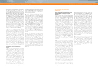 | CHALLENGES – CONSULTING APPROACHES – PRACTICAL EXAMPLES – TOOLS AREA OF ACTIVITY: GOOD GOVERNANCE & POLITICAL FRAMEWORKS | 
90 91 
comprehensive international study on human rights and 
tourism on behalf of BMZ to provide a systematic overview 
of this complex issue and to suggest possible strategies to 
prevent human rights violations. 
The German development cooperation has also been 
working with ECPAT Germany to familiarize actors in the 
tourism sector with issues of sex tourism, HIV/AIDS and 
child prostitution through awareness-raising and training 
activities. To support efforts in this direction, the German 
Travel Association (DRV) signed the Code of Conduct for the 
Protection of Children from Sexual Exploitation in Travel 
and Tourism (The Code) in 2001, which was jointly devel-oped 
by ECPAT, UNWTO and the private tourism sector, 
and in 2012, the UNWTO Global Code of Ethics for Tourism 
(GCET). The multi-stakeholder approach of The Code is 
a particularly powerful tool to protect children against 
sexual exploitation and to push the private tourism sector 
and the destinations to contribute to these efforts. There 
will be various projects to further expand the scope and 
to improve the effectiveness of The Code in the next few 
years, including activities to increase the number of paying 
members. 
Ultimately, good governance and sustainable tourism are 
two sides of the same coin in that they complement each 
other and both require specific locally adapted solutions in 
the tourism destinations (micro-level) as well as industry-wide 
transnational ones (macro-level). Changes and 
improvements cannot be made from outside, but there are 
many opportunities for the German development coopera-tion 
to advise tourism policy actors in the partner countries 
on matters of good governance and to expand its activities 
in this area, especially activities which promote the imple-mentation 
of effective political control mechanisms in 
tourism destinations and the establishment of appropriate 
institutional frameworks that support sustainable tourism 
development. 
dispossession and displacement. A lack of basic employ-ment 
rights for those working in the tourism sector also 
has negative effects. Several large tourism enterprises have 
been making efforts to identify and minimize or respond 
effectively to human rights violations. One such initiative 
in Germany is the Roundtable on Human Rights in Tourism, 
which developed from the German Global Compact Net-work 
(DGCN). During a symposium of the Roundtable in 
October 2013, eight German and Swiss tourism enterprises 
signed a Commitment to Human Rights in Tourism, by 
which they committed themselves to developing a human 
rights strategy and to integrating this strategy into all oper-ational 
processes and into their work with business part-ners 
and suppliers. The Commitment also provides that 
the enterprises have to systematically monitor the effects 
of their business activities on the human rights situation in 
the countries in which they operate and to develop a com-plaint 
management system to allow for any human rights 
violations to be addressed quickly and effectively. 
Another aspect to be considered in connection with good 
governance is that many of the partner countries of the 
German development cooperation that serve as major tourist 
destinations have been undergoing complex political 
and economic transformations, with examples including 
a number of tourist destinations in North Africa (most 
notably Tunisia and Egypt); Myanmar, a country on the 
verge of a lengthy socio-political transformation process; 
and the countries of the Balkans, which have been devel-oping 
into market economies. These countries will need 
particularly strong international support in the future to 
strike a proper balance between reform processes and the 
resulting changes while maintaining a stable political, eco-nomic 
and social environment, which will enable them to 
remove potential obstacles to recent and expected devel-opments 
and to pave the way towards sustainable tourism. 
LINKS BETWEEN GOOD GOVERNANCE AND 
TOURISM 
A major focus of the German development cooperation’s 
activities to promote human rights in the partner countries 
is on minimizing the negative effects of tourism on disad-vantaged 
and marginalized groups, including women (pro-motion 
of gender equality), children (protection against 
sexual and economic exploitation), migrant workers 
(legalization and assimilation), indigenous people (rights 
to self-determination) and people with disabilities. Oppor-tunities 
to integrate members of the latter group into 
the tourism labour market are the subject of a study GIZ 
is currently conducting on behalf of BMZ. Other impor-tant 
links between good governance and tourism include 
employment rights and mandatory social standards, 
opportunities for political participation for the local pop-ulation 
and land use rights. In 2014, the GIZ Sector Project 
“Sustainable Development through Tourism” will conduct a 
by concerns of other policy areas which must be given 
appropriate attention. The most notable of these include 
the areas of economic and monetary policy, agricultural 
and consumer policy, transport and regional policy, envi-ronmental 
policy, health and social policy, as well as for-eign 
policy. In this process the state simultaneously plays 
the roles of coordinator (labour market, infrastructure), 
catalyst (competition, growth), planner (tourism/regional 
planning) and producer (safety, transport system) and in 
doing so must use a combination of different instruments 
to develop and implement a sustainable tourism policy 
which has cross-sectoral implications and complies with 
the principles of good governance. Such tools include legal 
instruments (laws, regulations), intervention, enforcement 
and implementation instruments (energy supply, waste 
disposal), economic and fiscal instruments (taxes, levies), 
planning and evaluation instruments (regional and land-scape 
planning), as well as communication instruments 
(open council meetings, roundtables) and voluntary instru-ments 
(commitments, negotiated settlements). All of these 
instruments must have a firm institutional basis and must 
be used on all spatial levels to ensure that they achieve the 
desired control effects. 
Many countries use tourism master plans as guiding policy 
documents for tourism development. Such master plans 
can be effective instruments, provided that they do not 
just reflect the political and economic interests of certain 
groups – as is usually the case in practice – but are also 
based on a participatory approach. In addition, tourism 
master plans should impose limits to tourism growth 
and provide clear and specific guidelines for sustainable 
tourism development. 
KEY QUESTIONS AND CONSULTING 
APPROACHES 
WHICH CONTROL MECHANISMS DOES THE STATE 
HAVE TO SUPPORT SUSTAINABLE TOURISM 
POLICIES? 
Tourism is a complex global system of supply chains which 
involve a wide range of international actors, all of whom 
try to generate profits by distributing tourism products in 
and related to specific destination areas. The reason why 
the situation in the tourism destinations has important 
implications for the activities of the tourism providers 
is that they expect to find conditions in these areas that 
are conducive to successful distribution, including such 
aspects as a positive image, attractive destination areas, a 
good price–performance ratio and an appropriate infra-structure. 
If these conditions are not met, demand for a 
destination may suffer, which may lead to the tourism pro-viders 
losing interest in that destination, and this in turn 
may affect its market position within the tourism supply 
chain. However, given the wide range of tourism destina-tions 
worldwide and the vast number of tourism products 
in the market that can easily be substituted by others, 
tourism providers have very little interest in specific tourist 
destinations beyond responding to market demand. They 
too have a certain responsibility for the tourism activities 
in the destinations – a responsibility they fulfil with var-ying 
degrees of success – but the nature and level of their 
involvement will always depend primarily on marketing 
considerations. 
For the tourist destinations, moreover, there is far more 
to think about than just satisfying certain needs of the 
international market for a short while. They have to ensure 
that tourism will bring long-term economic benefits to 
the country, so decisions on the strategic direction of their 
tourism development efforts must be made with foresight 
and care and must consider not only economic aspects 
but also human rights, cultural, social and ecological con-cerns. 
This must also involve systematic consideration of 
the manifold needs of civil society, careful coordination 
of the different land use and development interests of the 
tourism sector and other industries, as well as the iden-tification 
of clear priorities. The state thus has the direct 
responsibility to influence and direct social and economic 
activities so as to support and enhance the positive effects 
and prevent or minimize the negative impacts of tourism. 
This requires not only a high level of professionalism and 
strategically and methodologically sound approaches, but 
also the courage to make decisions that might hurt earn-ings 
from tourism in the short term but will have positive 
long-term effects on tourism development in the country. 
Tourism policy must be regarded as a cross-sectoral policy 
because tourism is always directly or indirectly influenced 
 