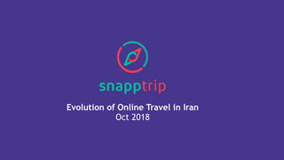 Evolution of Online Travel in Iran
Oct 2018
 