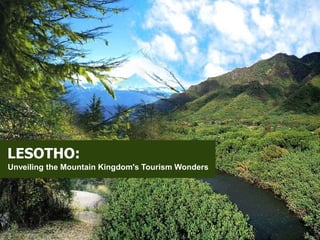 LESOTHO:
Unveiling the Mountain Kingdom's Tourism Wonders
 