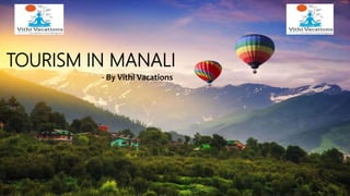 TOURISM IN MANALI
- By Vithi Vacations
 