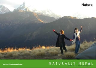 www.welcomenepal.com
Nature
 