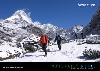 Adventure
www.welcomenepal.com
 