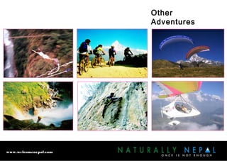 Other
Adventures
www.welcomenepal.com
 