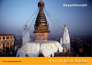 www.welcomenepal.com
Swyambhunath
 