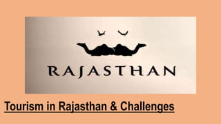 Tourism in Rajasthan & Challenges
 