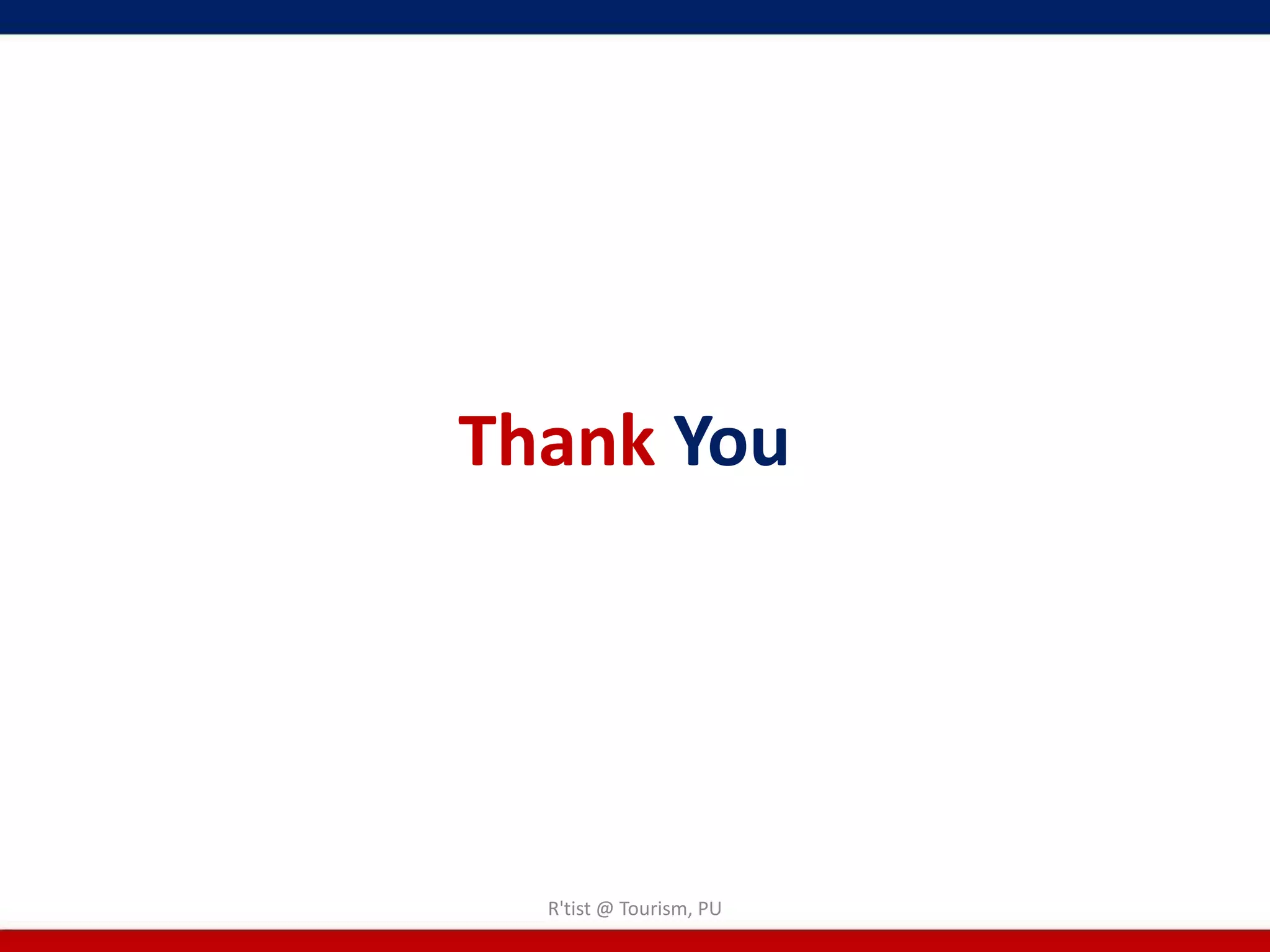 Thank You




  R'tist @ Tourism, PU
 