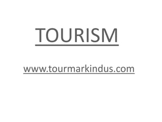 TOURISM www.tourmarkindus.com 