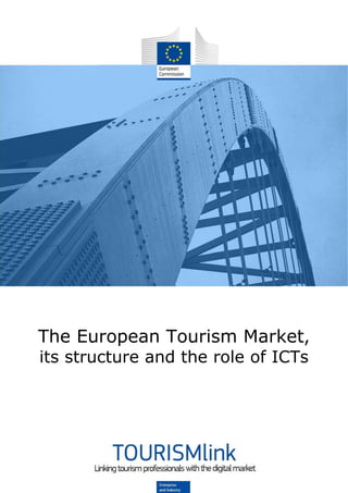 The European Tourism Market,
its structure and the role of ICTs
 
