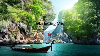 Marketing Mix
8P
 