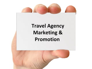 Travel Agency
Marketing &
Promotion
 