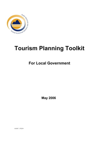 Tourism Planning Toolkit

                  For Local Government




                        May 2006




810387 - 578239
 