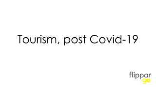 Tourism, post Covid-19
 
