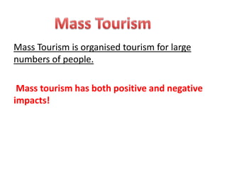 Tourism is important to the economies of many countriesTourism creates jobs for local people.It also increases the income of other businesses that supply the tourism industry.Tourism is important to the economy of both rich and poor countries e.g. tourism in France generated 35 million euros In 2006 and 2 million jobs.Poorer countries tend to be more dependant on income from tourism than richer ones.