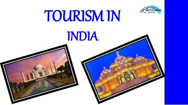 TOURISM IN
INDIA
 