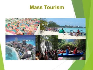 Mass Tourism

 