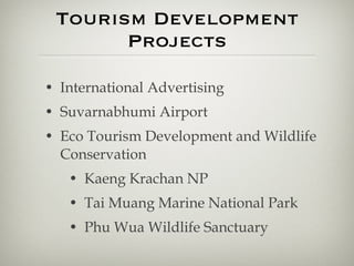 Tourism Development Projects International Advertising Suvarnabhumi Airport Eco Tourism Development and Wildlife Conservation  Kaeng Krachan NP Tai Muang Marine National Park Phu Wua Wildlife Sanctuary  
