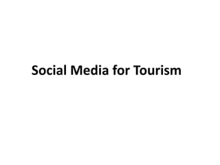 Social Media for Tourism
 