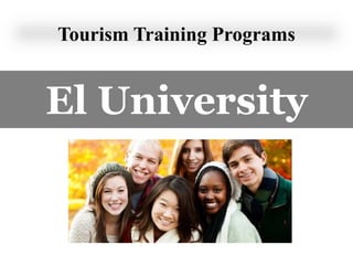 Tourism Training Programs
El University
 