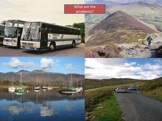 What are the
problems?
 