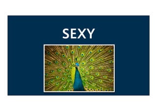 SEXY

 